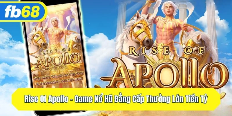 nổ hũ rise of apollo
